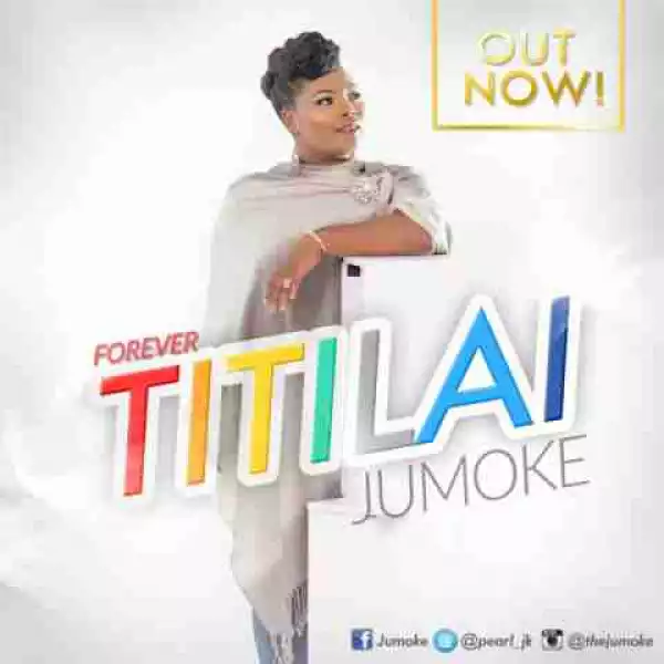 Jumoke - Titilai (Forever)